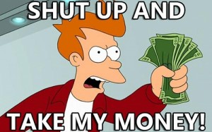 Shut-up-and-take-my-money-300x187[1].jpg